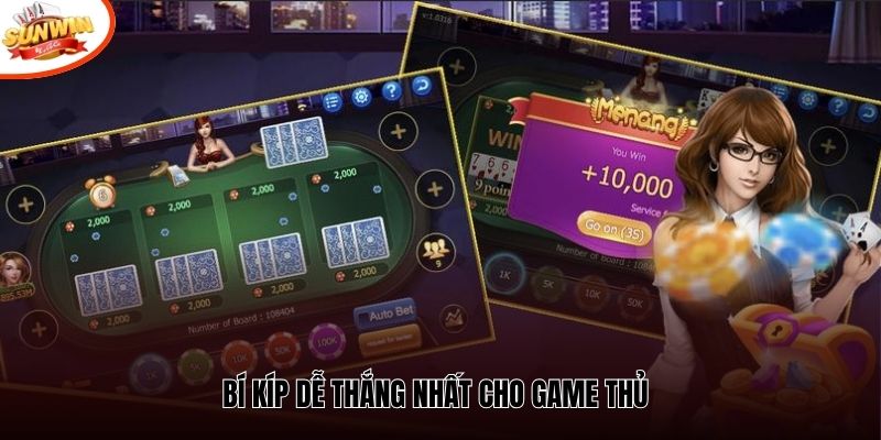 Bí kíp dễ thắng nhất cho game thủ