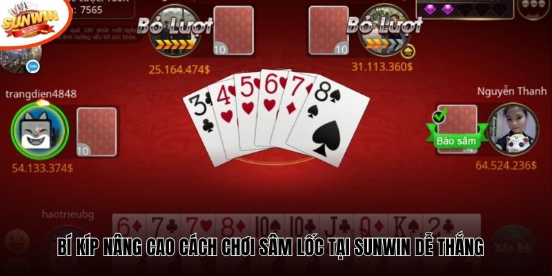 Bí kíp nâng cao cách chơi Sâm Lốc tại Sunwin dễ thắng 