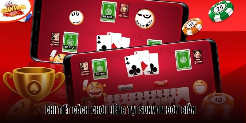 Chi tiết cách chơi Liêng tại Sunwin đơn giản