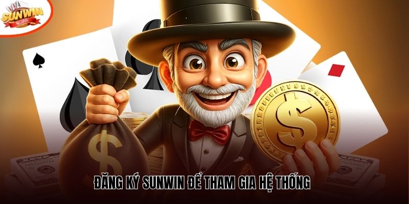 Đăng ký SUNWIN để tham gia hệ thống