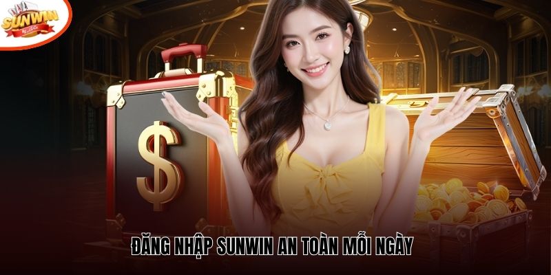 Đăng nhập SUNWIN an toàn mỗi ngày