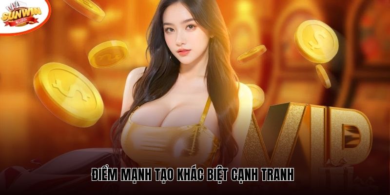Điểm mạnh tạo khác biệt cạnh tranh