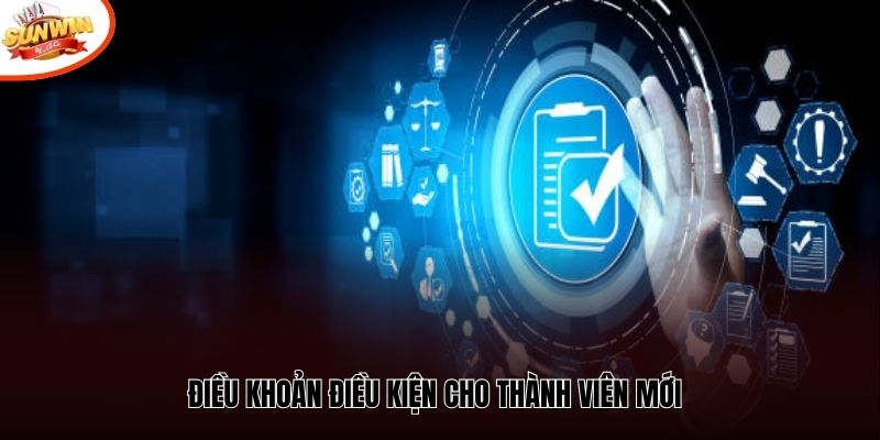 Điều khoản điều kiện cho thành viên mới