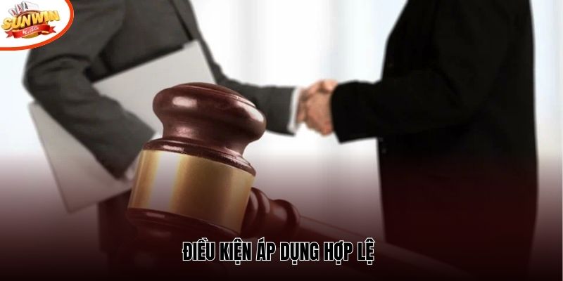 Điều kiện áp dụng hợp lệ
