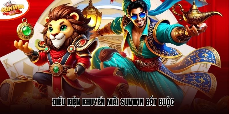 Điều kiện khuyến mãi SUNWIN bắt buộc