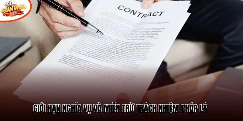 Giới hạn nghĩa vụ và miễn trừ trách nhiệm pháp lý