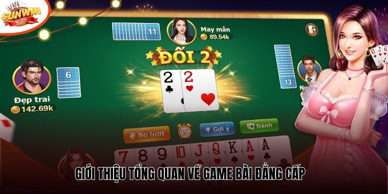 Giới thiệu tổng quan về game bài đẳng cấp 