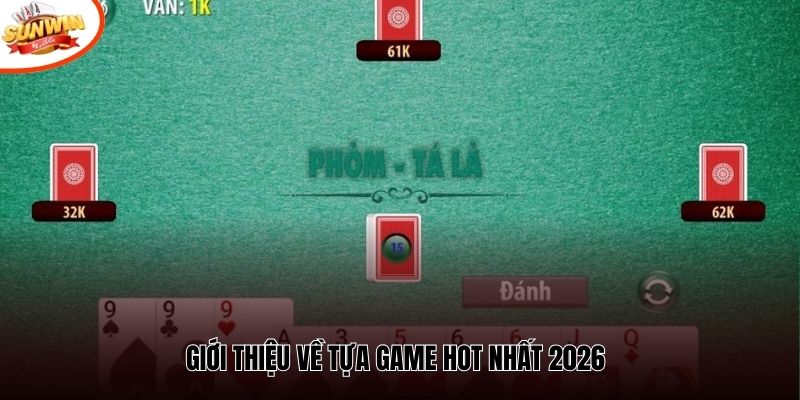 Giới thiệu về tựa game hot nhất 2026