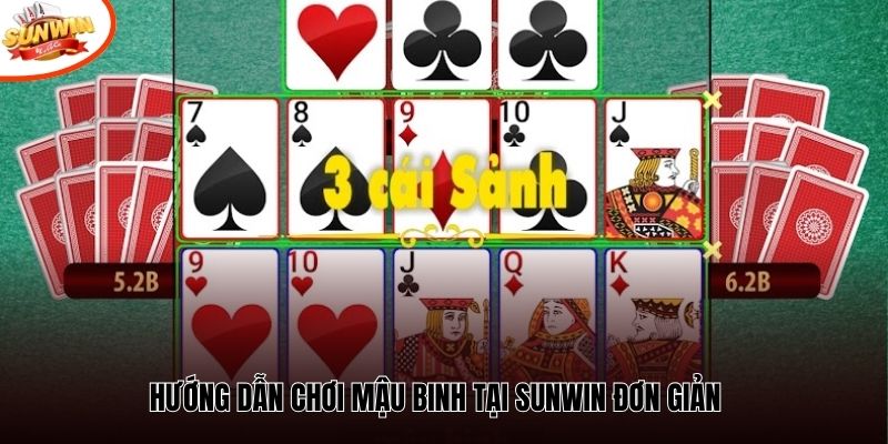 Hướng dẫn chơi Mậu Binh tại Sunwin đơn giản 