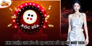 Kinh Nghiệm Chơi Xóc Đĩa Tại Sunwin Bất Bại Hot Nhất 2026