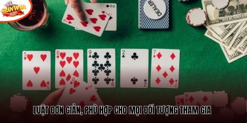 Luật đơn giản, phù hợp cho mọi đối tượng tham gia
