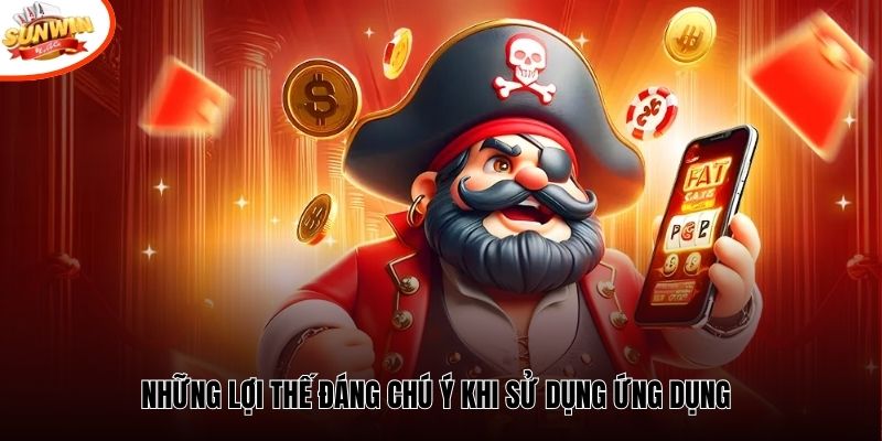 Những lợi thế đáng chú ý khi sử dụng ứng dụng