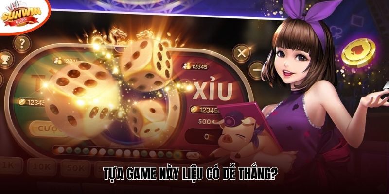 Tựa game này liệu có dễ thắng? 